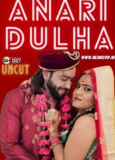 Anari Dulha Uncut NeonX Short Film