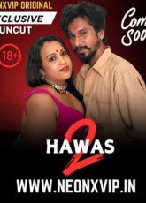 Hawas 2 NeonX Uncut Web Series