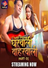 Gharwali Baharwali Part 1 Teflix Hot Webseries