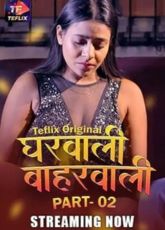 Gharwali Baharwali Part 2 Teflix Hot Webseries