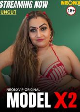 Model X2 NeonX Indian Uncut Web Series