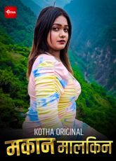 Makaan Malkin Uncut Kotha Web Series