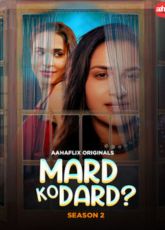 Mard Ko Dard Part 2 Aahaflix Web Series