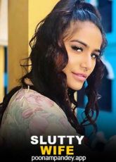 Poonam Pandey – Slutty Wife