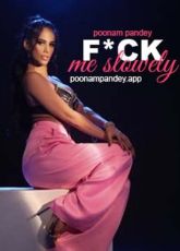 Poonam Pandey – Fuck Me Slow