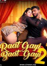 Raat Gayi Baat Gayi 2 CineOnApp Uncut WebSeries