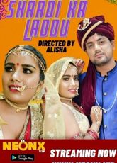 Shaadi Ka Laddu Uncut NeonX Short Film