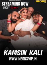 Kamsin Kali NeonX Uncut Web Series
