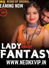 Lady Fantasy NeonX Uncut Web Series