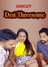 Desi ThreeSome Uncut WebSeries