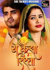 Ye Kaisa Rishta Soltalkies Web Series