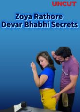 Zoya Rathore Devar Bhabhi Secrets Uncut Web Series